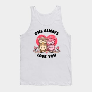 Owl Always Love You Adorable Owls Puns Couple Valentines Day Tank Top